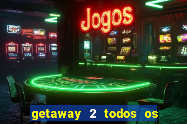 getaway 2 todos os carros 2024